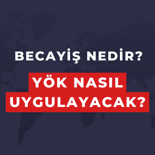 BECAYİŞ NEDİR? YÖK BECAYİŞ UYGULAMASI NASIL OLACAK?